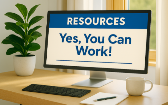 A desk setup with a computer monitor displaying the text 'Resources – Yes, You Can Work!' beside a plant, keyboard, notebook, and mug.